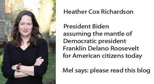 Heather Cox Richardson - Biden assuming role of FDR for Today's American Citizens
