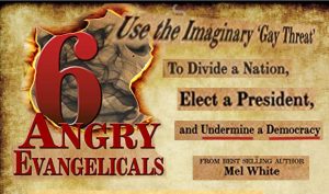 Six Angry Evangelicals by Mel White