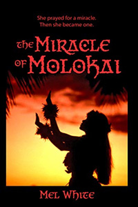 Miracle of Molokai by Rev. Dr. Mel White